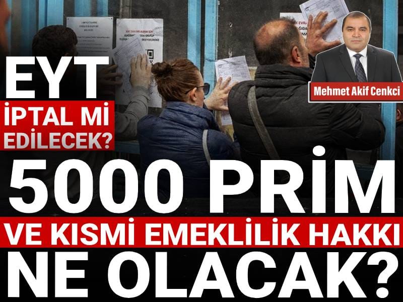 eyt iptal mi edilecek 5000 prim ve kismi emeklilik hakki ne olacak Nht1DPkL.jpg