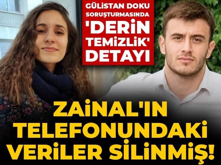 gulistan-doku-sorusturmasinda-derin-temizlik-detayi-zainalin-telefonundaki-veriler-silinmis-43OsiGUx